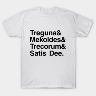 Treguna Mekoides Trecorum Satis Dee T-Shirt